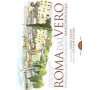 Roma dal vero. Ediz. illustrata