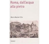 Roma, dall'acqua alla pietra