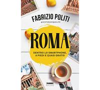 Roma. Dentro lo smartphone, a piedi e quasi gratis