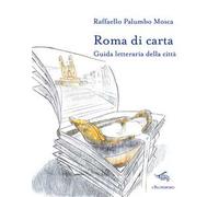 Roma di carta. Guida letteraria della città. Con Carta geografica ripiegata