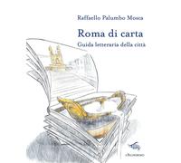 Roma di carta. Guida letteraria della città. Con Carta geografica ripiegata [Pap
