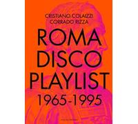 Roma Disco Playlist. 1965 - 1995. Con QR Code
