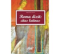 Roma dixit: Citas latinas: Sabiduría antigua para hoy