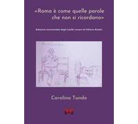 «Roma è come quelle parole che non si ricordano». Edizione commentata degli inediti romani di Vittorio Bodini