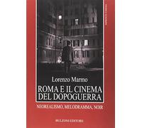 Roma e il cinema del dopoguerra. Neorealismo, melodramma, noir: Impronte 19/Cinema