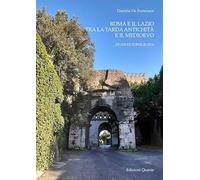 Roma e il Lazio tra la tarda antichità e il Medioevo. Studi di topografia