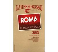 Roma e il meglio del Lazio del Gambero Rosso 2025