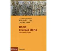 Roma e la sua storia. Dalla città all'impero
