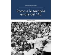Roma e la terribile estate del '43 [Paperback] Menichelli, Sandro