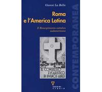 Roma e l'America Latina. Il Resurgimiento cattolico sudamericano