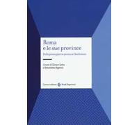 Roma e le sue province. Dalla prima guerra punica a Diocleziano - Letta
