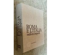Roma e l'Italia radices imperii