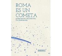 Roma è una cometa. Percorsi di architettura contemporanea. Ediz. spagnola