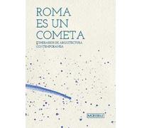 Roma è una cometa. Percorsi di architettura contemporanea. Ediz. spagnola