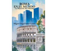 ROMA EN EL MUNDO: La Historia del Mundo