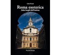 Roma esoterica. Sette luoghi dell'anima