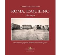 Roma. Esquilino 1870-1911...e nel centro del progettato quartiere una vastissima