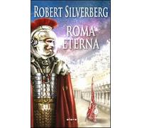 Roma eterna - Siverberg Robert