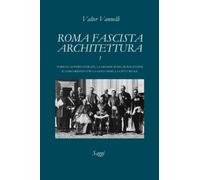 ROMA FASCISTA, ARCHITETTURA - 1