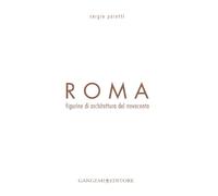 Roma. Figurine di architettura del Novecento. Ediz. illustrata