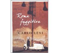 Roma fuggitiva [Oct 13, 2010] Levi, Carlo and De Donato, G.