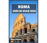 ROMA GUÍA DE VIAJE 2026