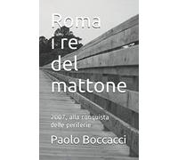 Roma i re del mattone: 2007, alla conquista delle periferie