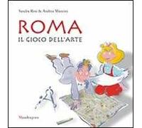 Roma. Il gioco dell'arte. Ediz. illustrata