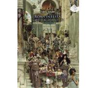 Roma in festa. Luoghi e riti da calendario in città