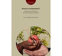 Roma in mutamento? Intercultura e inclusione per servizi pubblici innovativi