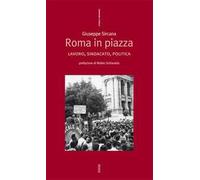 Roma in piazza. Lavoro, sindacato, politica