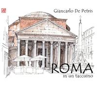 Roma in un taccuino. Ediz. illustrata - De Petris Giancarlo