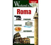 Roma. Itinerari, shopping, ristoranti, alberghi