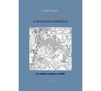 Roma la borgata Garbatella, tra utopie europee e realtà