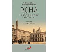 Roma. La Chiesa e la città nel XX secolo