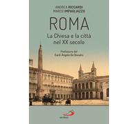 Roma. La Chiesa e la città nel XX secolo