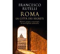 Roma, la città dei segreti