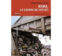 Roma, la guerra dei rifiuti