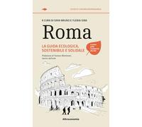 Roma. La guida ecologica, sostenibile e solidale