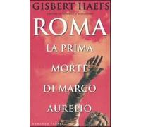 Roma. La prima morte di Marco Aurelio