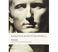 Roma. L'arte romana nel centro del potere