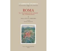 Roma. Le trasformazioni urbane nel Cinquecento. Dalla città al territorio (Vol. 2)