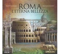 Roma. L'eterna bellezza. Libro pop-up. Ediz. a colori