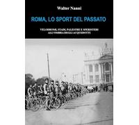 Roma, lo sport del passato. Velodromi, stadi, palestre e sferisteri all'ombra degli acquedotti
