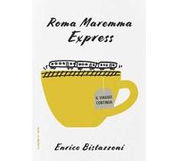 Roma Maremma Express. Il viaggio continua