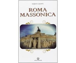 Roma massonica [Paperback] [Mar 12, 2014] Quarta, Roberto