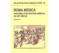 Roma medica: Anatomie d'un système médical au XVIe siècle