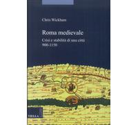 Roma medievale. Crisi e stabilità di una città 950-1150