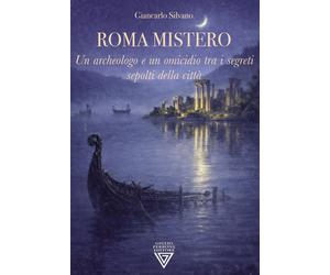 Roma mistero - Silvano Giancarlo
