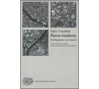 Roma moderna. Da Napoleone I al XXI secolo